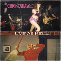 the CHICKENHAWKS - Live As Hell 7" cover
